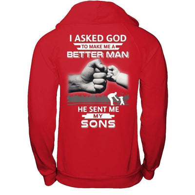 I Asked God To Make Me A Better Man He Sent Me My Sons-T-Shirt & Hoodie-Pullover Hoodie-Red