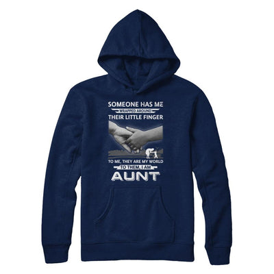 Someone Has Me Wrapped Around Their Little Finger Aunt-T-Shirt & Hoodie-Pullover Hoodie-Navy
