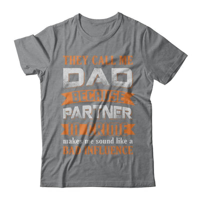 Call Dad Because Partner In Crime Make Bad Influence-T-Shirt & Hoodie-Classic T-Shirt-Sport Grey