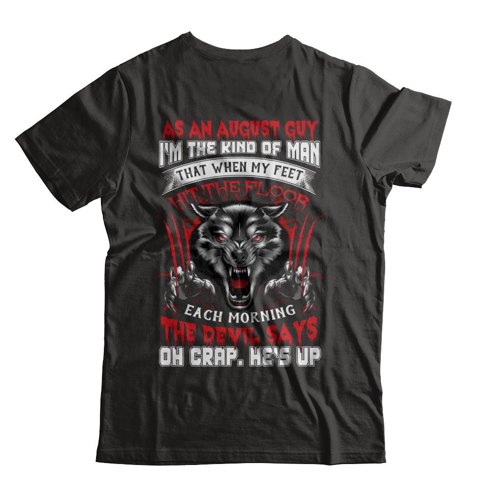As An August Guy I Am The Kind Of Man