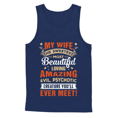 My Wife The Sweetest Most Beautiful Loving Amazing-T-Shirt & Hoodie-Unisex Tank-Navy