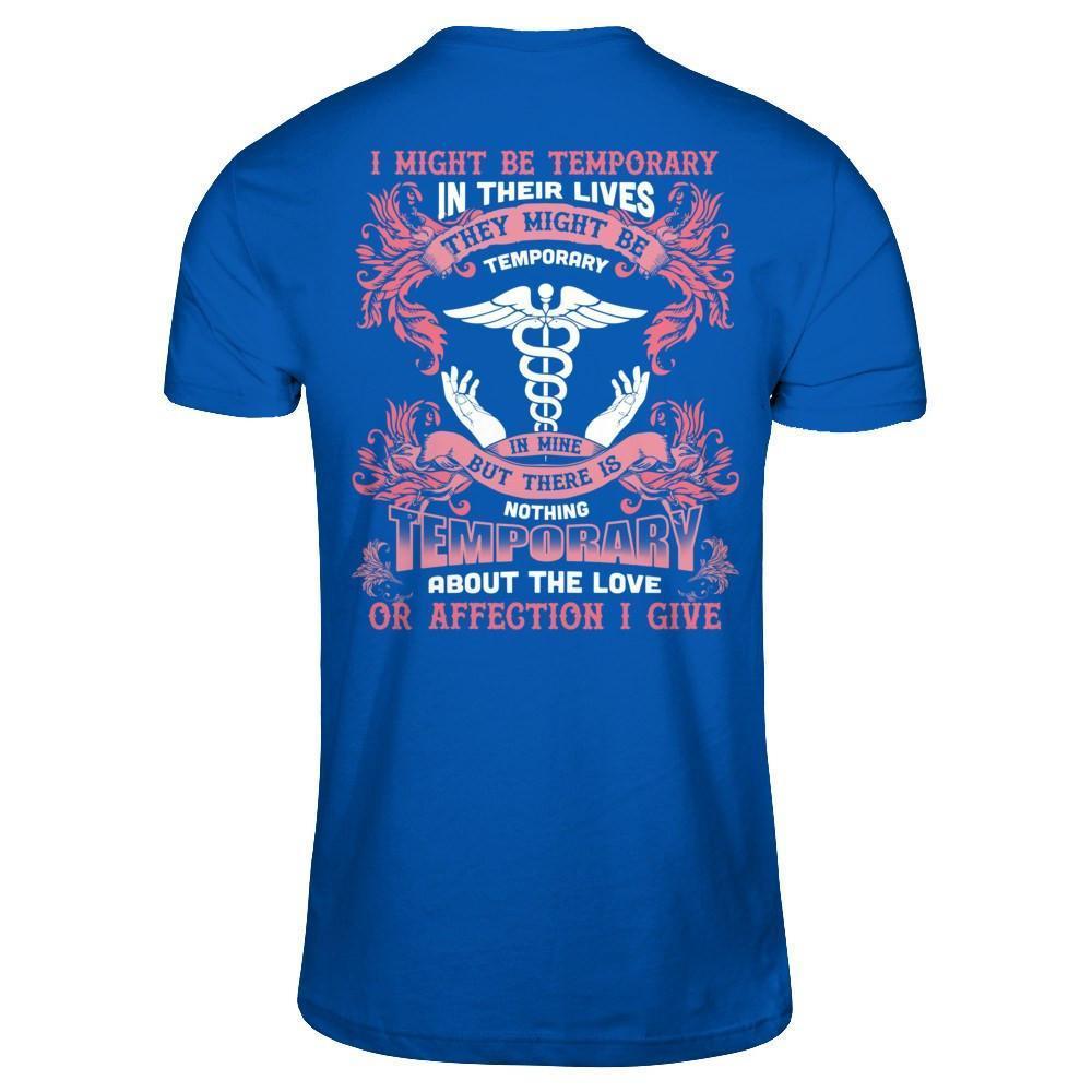 I Might Be Temporary In Their Lives They Might Be Temporary-T-Shirt & Hoodie-Premium T-Shirt-Royal