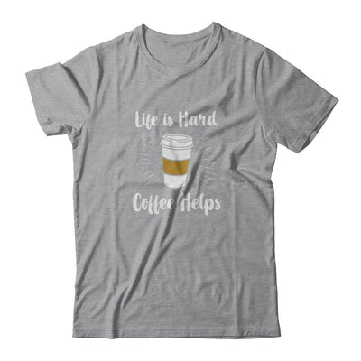 Life Is Hard Coffee Helps-T-Shirt & Tank Top-Classic T-Shirt-Sport Grey
