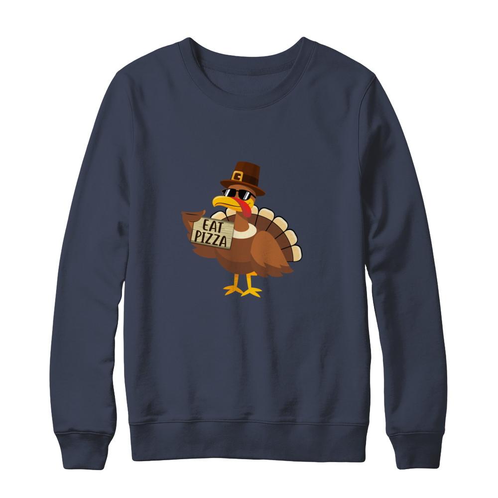 Thanksgiving Day Turkey Funny Sayings Eat Pizza-T-Shirt & Sweatshirt-Crewneck Sweatshirt-Navy