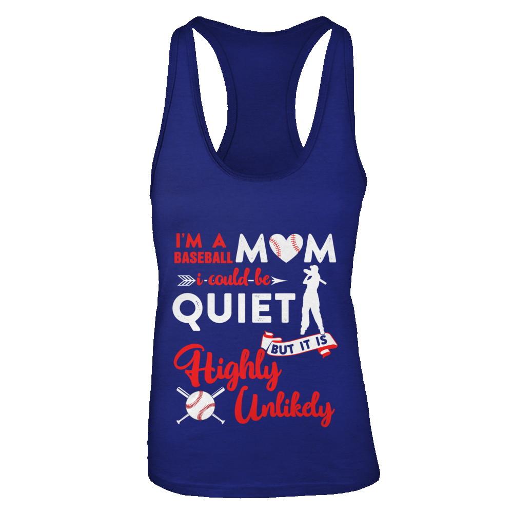I'm A Baseball Mom I Could Be Quiet It Is Highly Unilkely-T-Shirt & Tank Top-Women's Ideal Racerback Tank-Royal