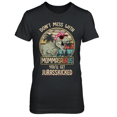 Don't Mess With Mommasaurus You'll Get Jurasskicked-T-Shirt & Hoodie-Women's T-Shirt-Black