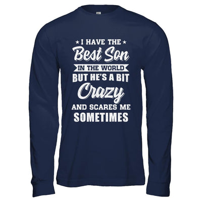 I Have The Best Son In The World Dad Fathers Day-T-Shirt & Hoodie-Long Sleeve T-Shirt-Navy