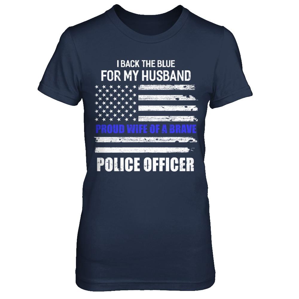 I Back The Blue For My Husband Proud Wife Police Officer-T-Shirt & Hoodie-Women's T-Shirt-Navy