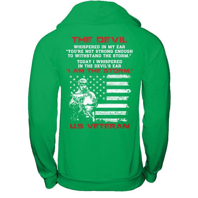 I Whispered In The Devil's Ear I Am The Storm Us Veteran-T-Shirt & Hoodie-Pullover Hoodie-Irish Green