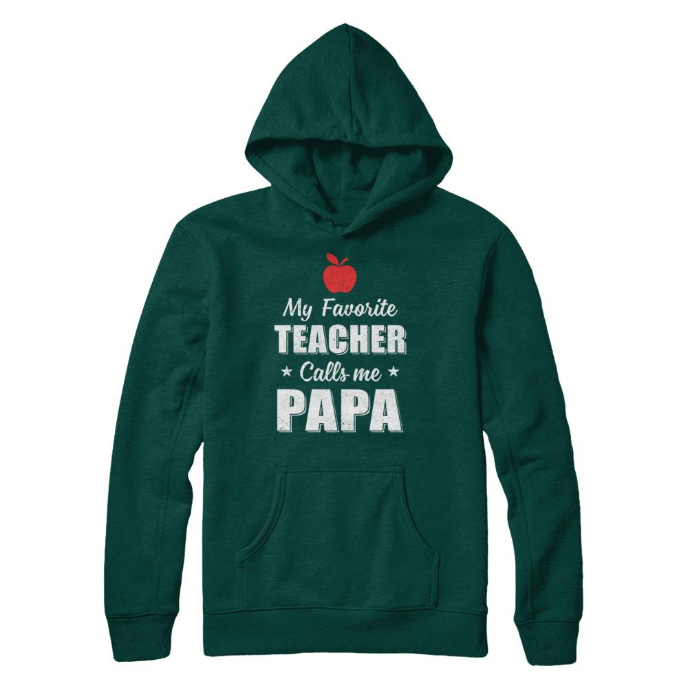 My Favorite Teacher Calls Me Papa Fathers Day-T-Shirt & Hoodie-Pullover Hoodie-Deep Forest