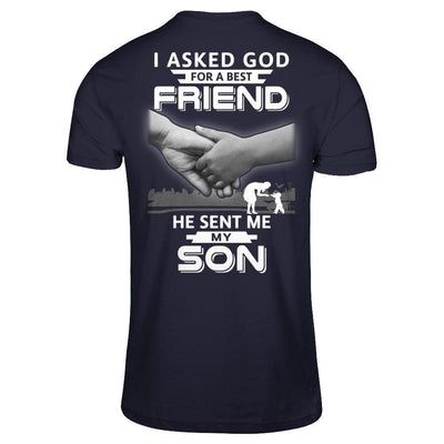I Asked God For A Best Friend He Sent Me My Son-T-Shirt & Hoodie-