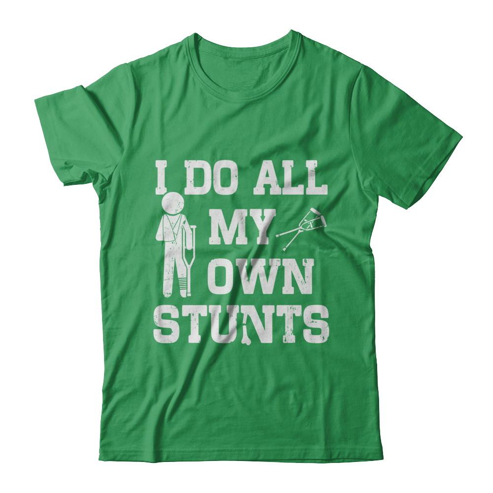 Broken Leg I Do All My Own Stunts Get Well Soon-T-Shirt & Hoodie-Premium T-Shirt-Kelly Green