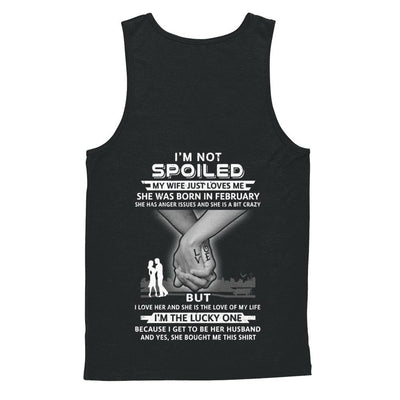 I Am A Not Spoiled My Wife Was Born In February Husband-T-Shirt & Hoodie-Unisex Tank-Black