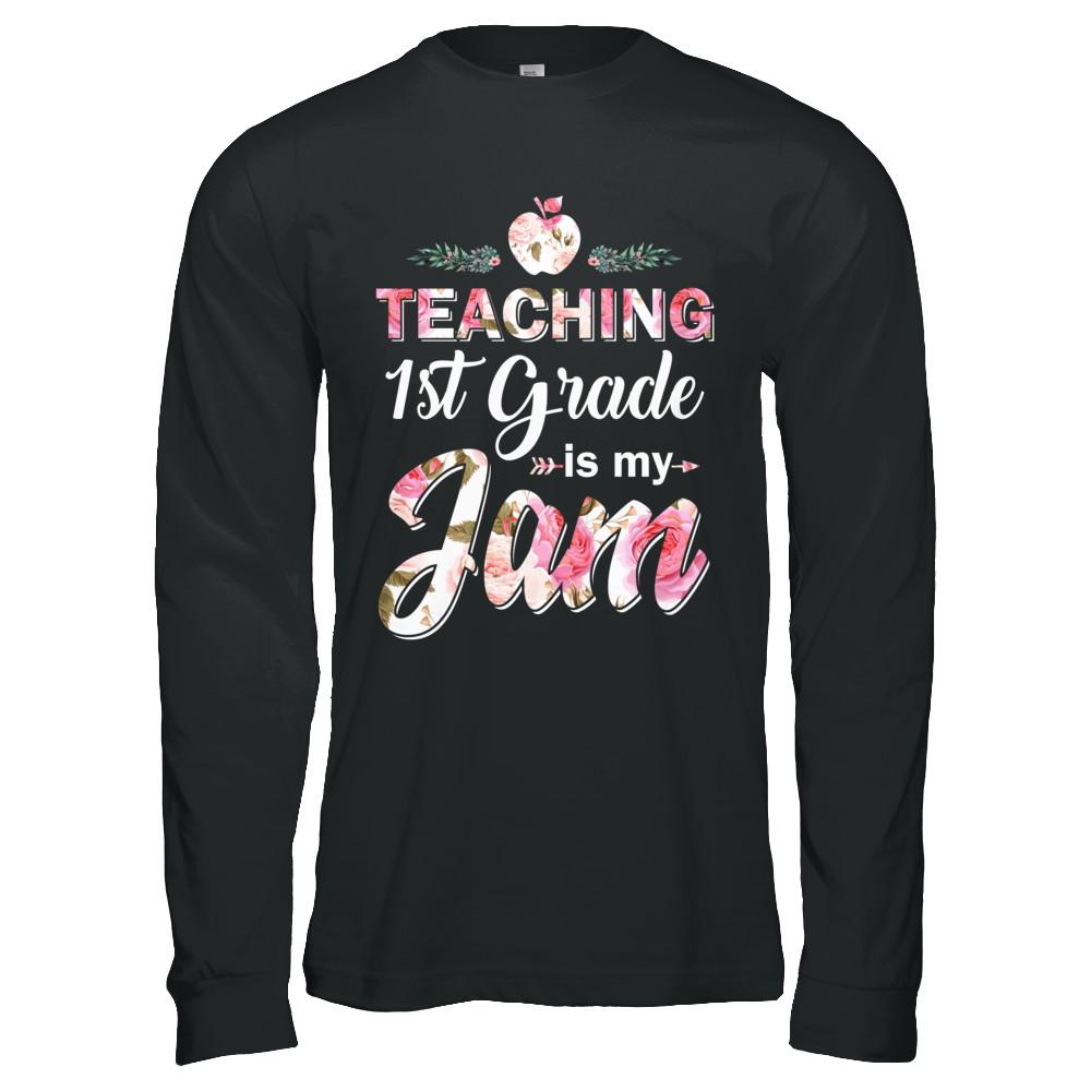 Teaching 1st Grade Is My Jam Back To School Teacher-T-Shirt & Hoodie-Long Sleeve T-Shirt-Black