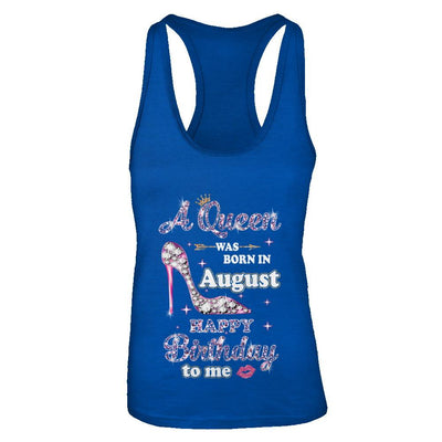 A Queen Was Born In August Happy Birthday To Me Gift-T-Shirt & Tank Top-Women's Ideal Racerback Tank-Royal