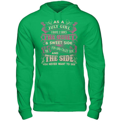 As A July Girl I Have 3 Sides Birthday Gift-T-Shirt & Hoodie-Pullover Hoodie-Irish Green