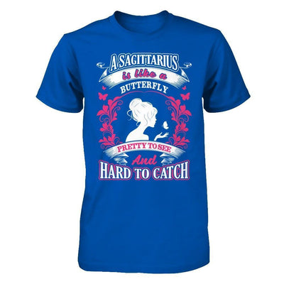 A Sagittarius Is Like A Butterfly Pretty To See And Hard To Catch-T-Shirt & Hoodie-Premium T-Shirt-Royal