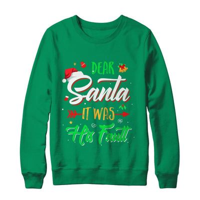 Dear Santa It Was His Fault Christmas-T-Shirt & Sweatshirt-Crewneck Sweatshirt-Irish Green