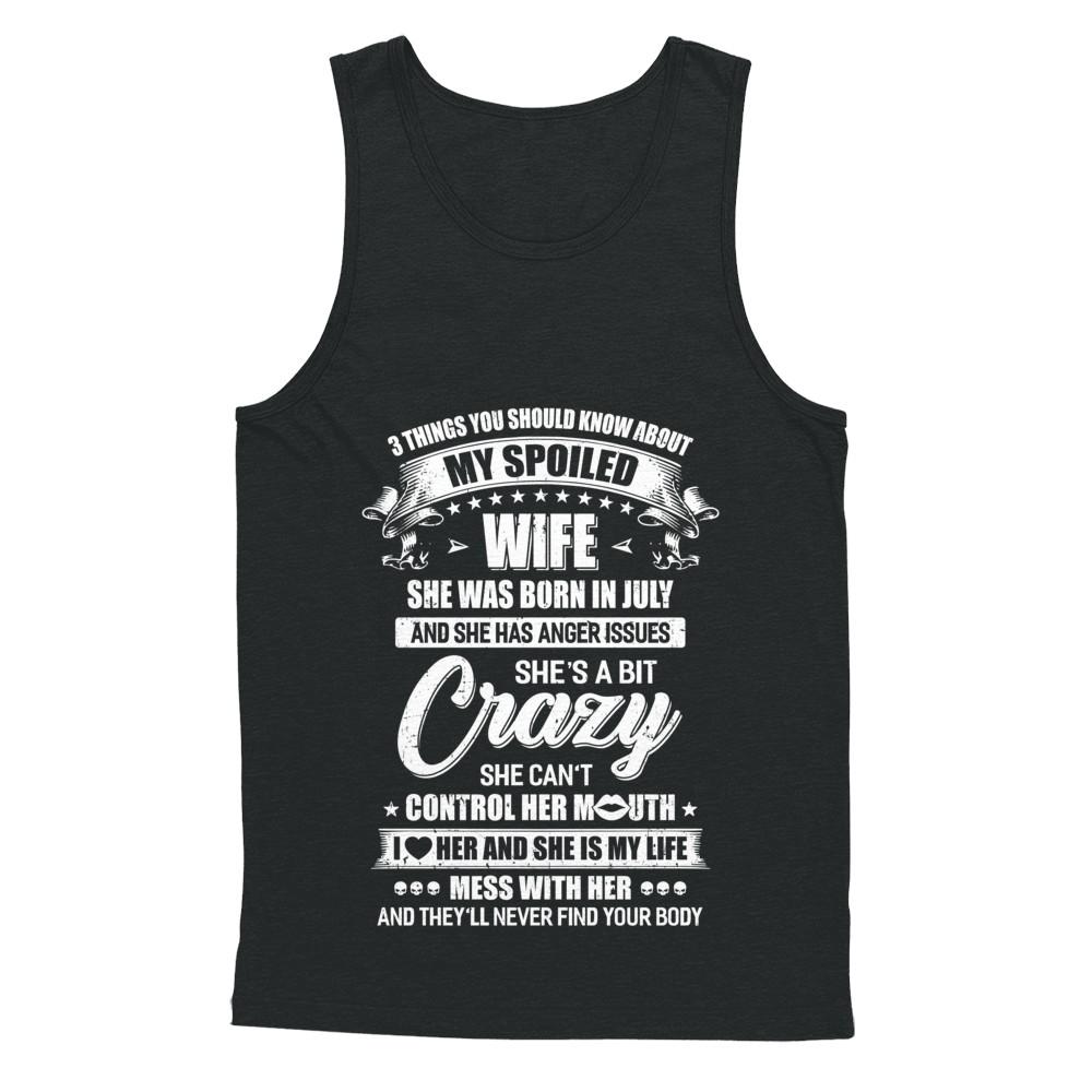3 Things About My Spoiled Wife July Birthday Gift-T-Shirt & Hoodie-Unisex Tank-Black