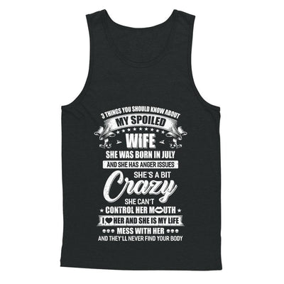 3 Things About My Spoiled Wife July Birthday Gift-T-Shirt & Hoodie-Unisex Tank-Black