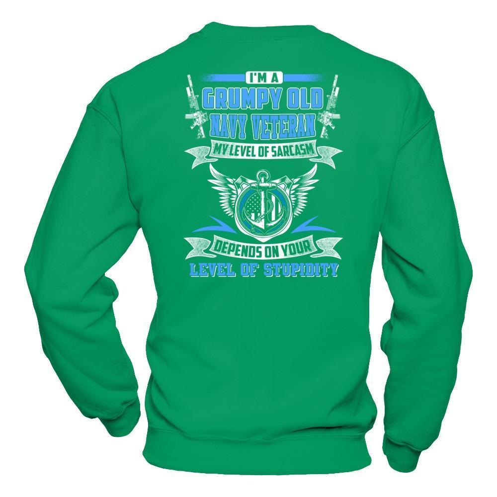 I'm A Grumpy Old Navy Veteran My Level Of Sarcasm-T-Shirt & Hoodie-Crewneck Sweatshirt-Irish Green