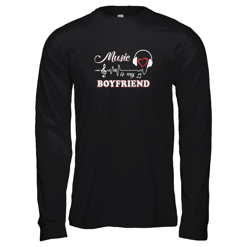 Funny Music Is My Boyfriend Music-T-Shirt & Tank Top-Long Sleeve T-Shirt-Black