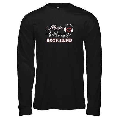Funny Music Is My Boyfriend Music-T-Shirt & Tank Top-Long Sleeve T-Shirt-Black