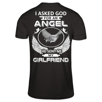 I Asked God For An Angel He Sent Me My Girlfriend-T-Shirt & Hoodie-