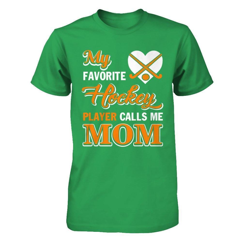 My Favorite Hockey Player Calls Me Mom-T-Shirt & Hoodie-Premium T-Shirt-Kelly Green