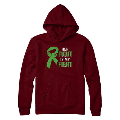 Her Fight Is My Fight Liver Cancer Green Lymphoma Awareness-T-Shirt & Hoodie-Pullover Hoodie-Maroon