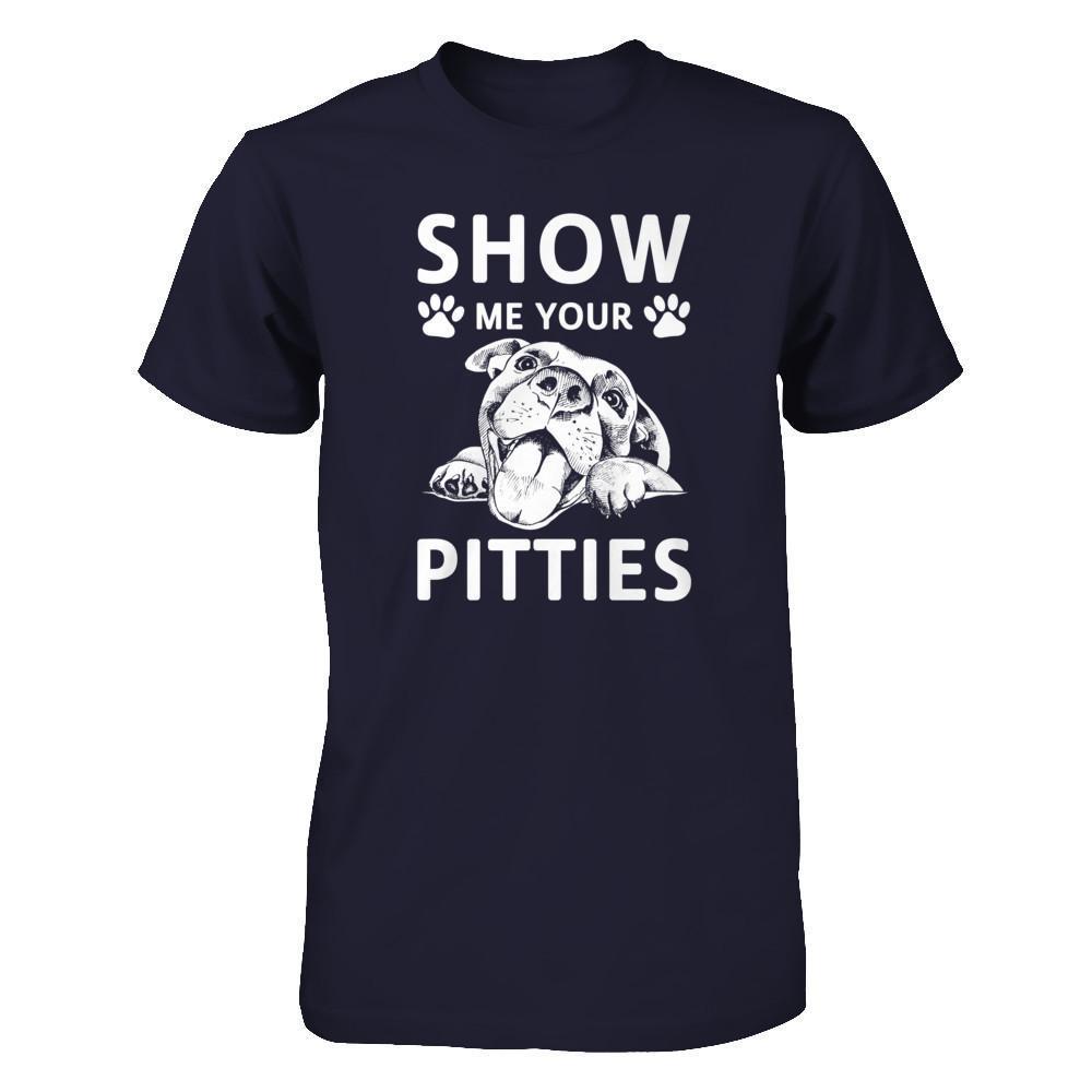 Show Me Your Pitties Pitbull Lover Gift Dog-T-Shirt & Tank Top-Premium T-Shirt-Midnight Navy