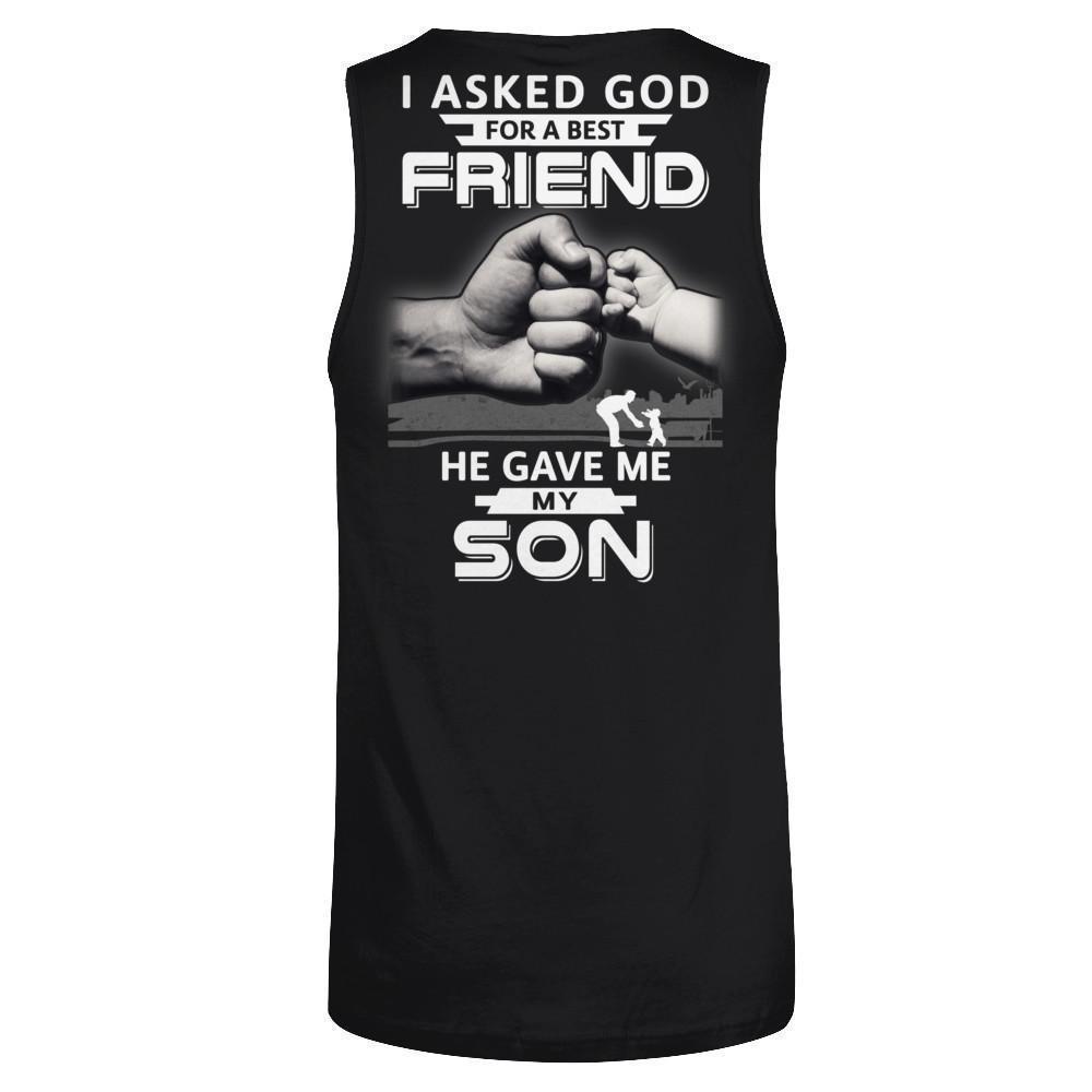 I Asked God For A Best Friend He Gave Me My Son-T-Shirt & Hoodie-Unisex Tank-Black