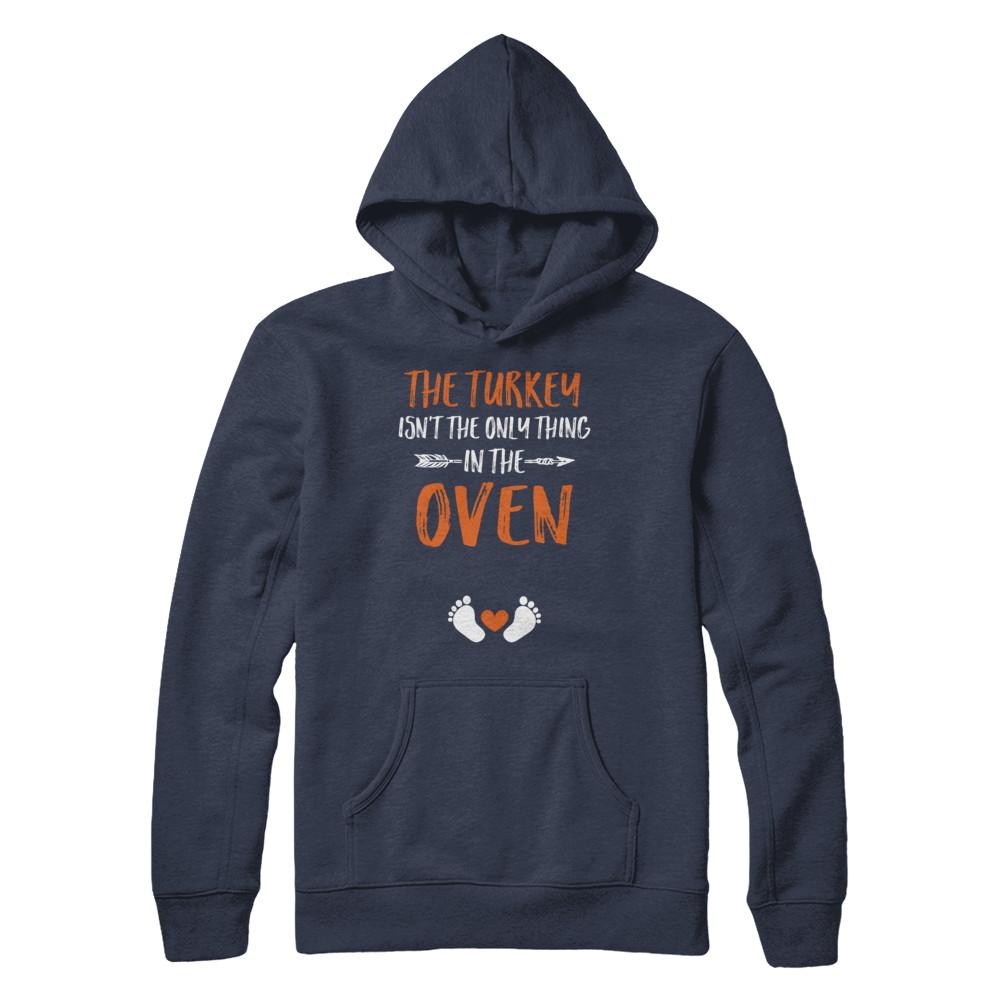 The Turkey Isn't the Only Thing in the Oven Thanksgiving-T-Shirt & Sweatshirt-Pullover Hoodie-Navy