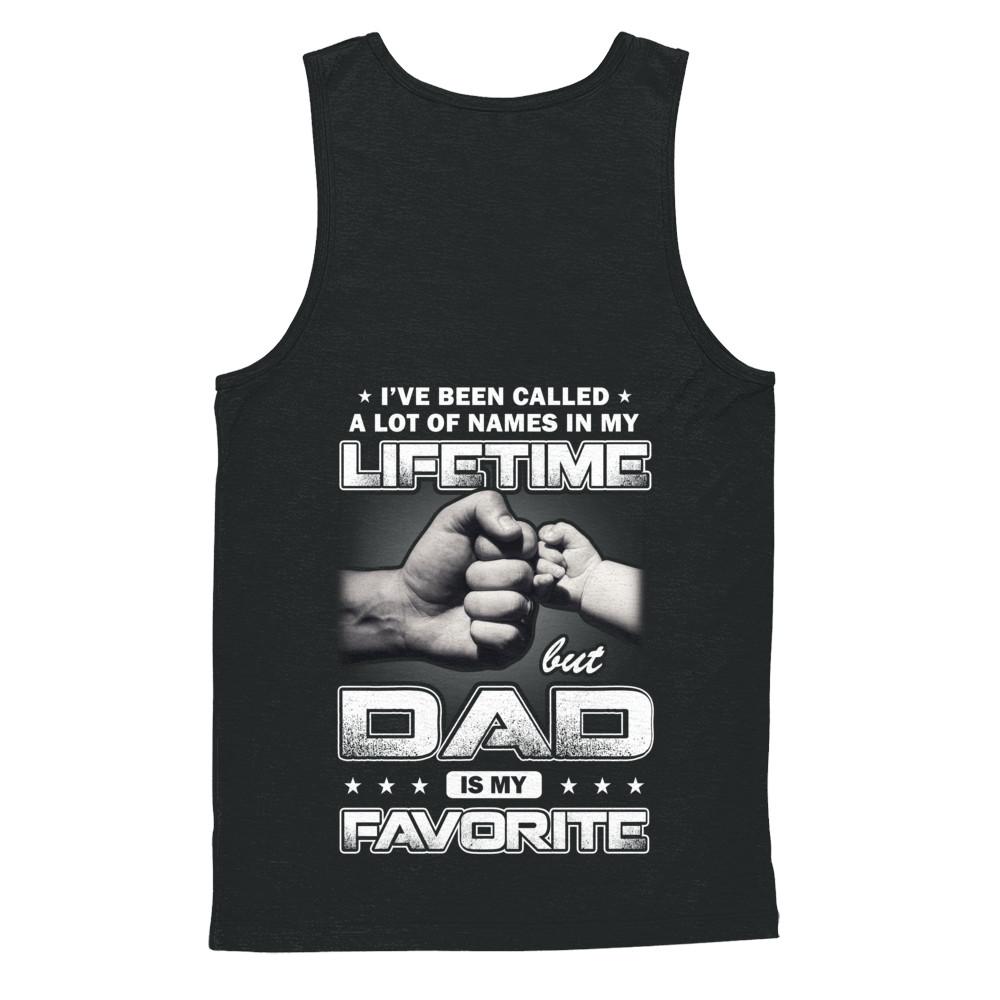 I've Been Called A Lot Of Names But Dad Is My Favorite-T-Shirt & Hoodie-Unisex Tank-Black