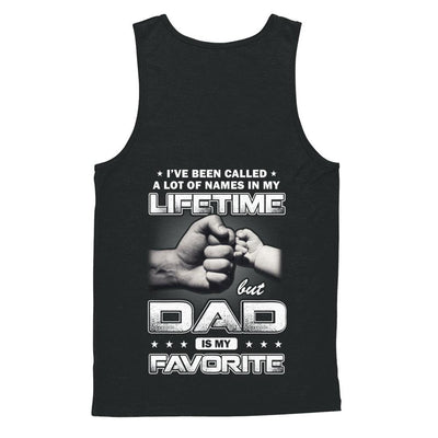 I've Been Called A Lot Of Names But Dad Is My Favorite-T-Shirt & Hoodie-Unisex Tank-Black