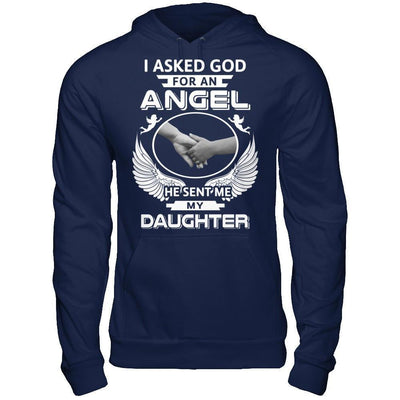 I Asked God For An Angel He Sent Me My Daughter-T-Shirt & Hoodie-Pullover Hoodie-Navy