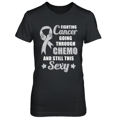 Fighting Cancer Chemo And Still This Sexy Gray Awareness-T-Shirt & Hoodie-Women's T-Shirt-Black
