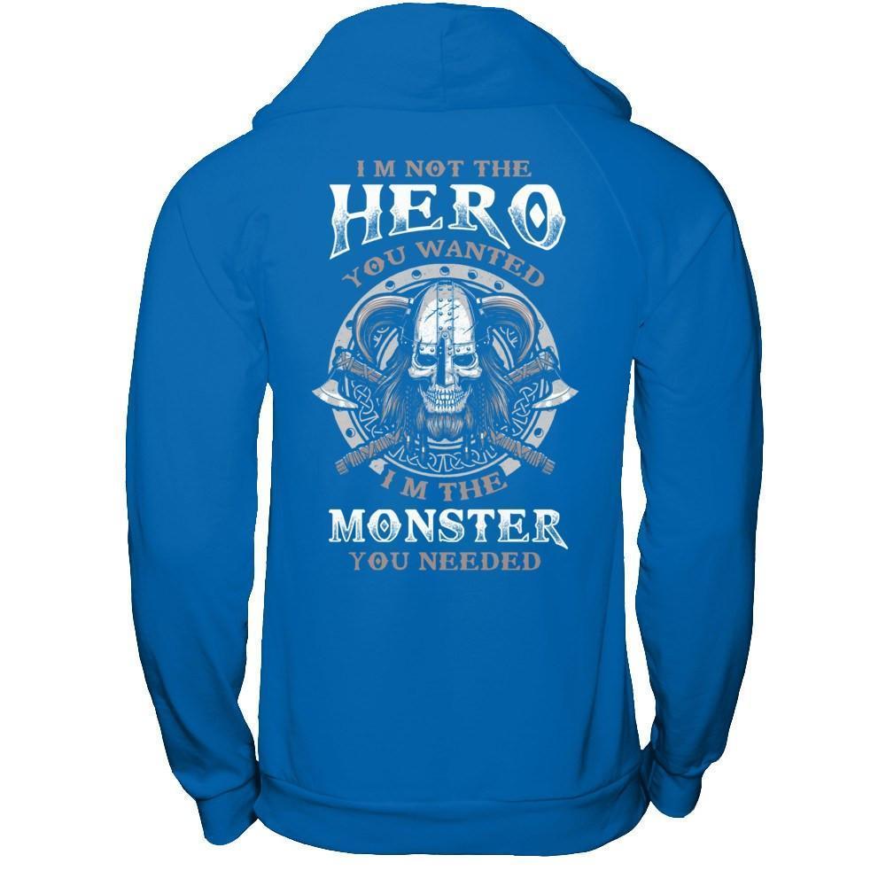 Viking I'm Not The Hero You Wanted I'm The Monster You Needed-T-Shirt & Hoodie-Pullover Hoodie-Royal