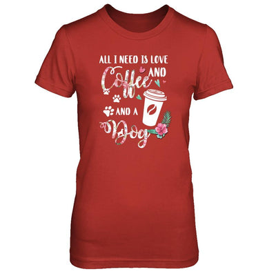All I Need Is Love And Coffee And A Dog-T-Shirt & Tank Top-Women's T-Shirt-Red