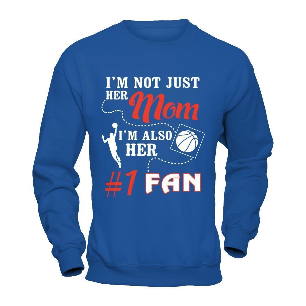 I'm Not Just Her Mom I'm Also Her Fan Basketball Mom-T-Shirt & Hoodie-Crewneck Sweatshirt-Royal