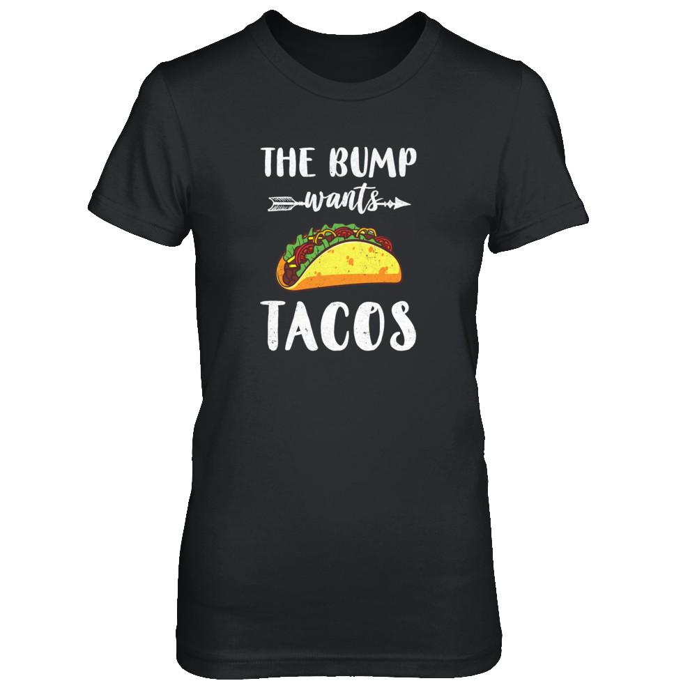 The Bump Wants Tacos Funny Pregnancy Mexican Food-T-Shirt & Tank Top-Women's T-Shirt-Black