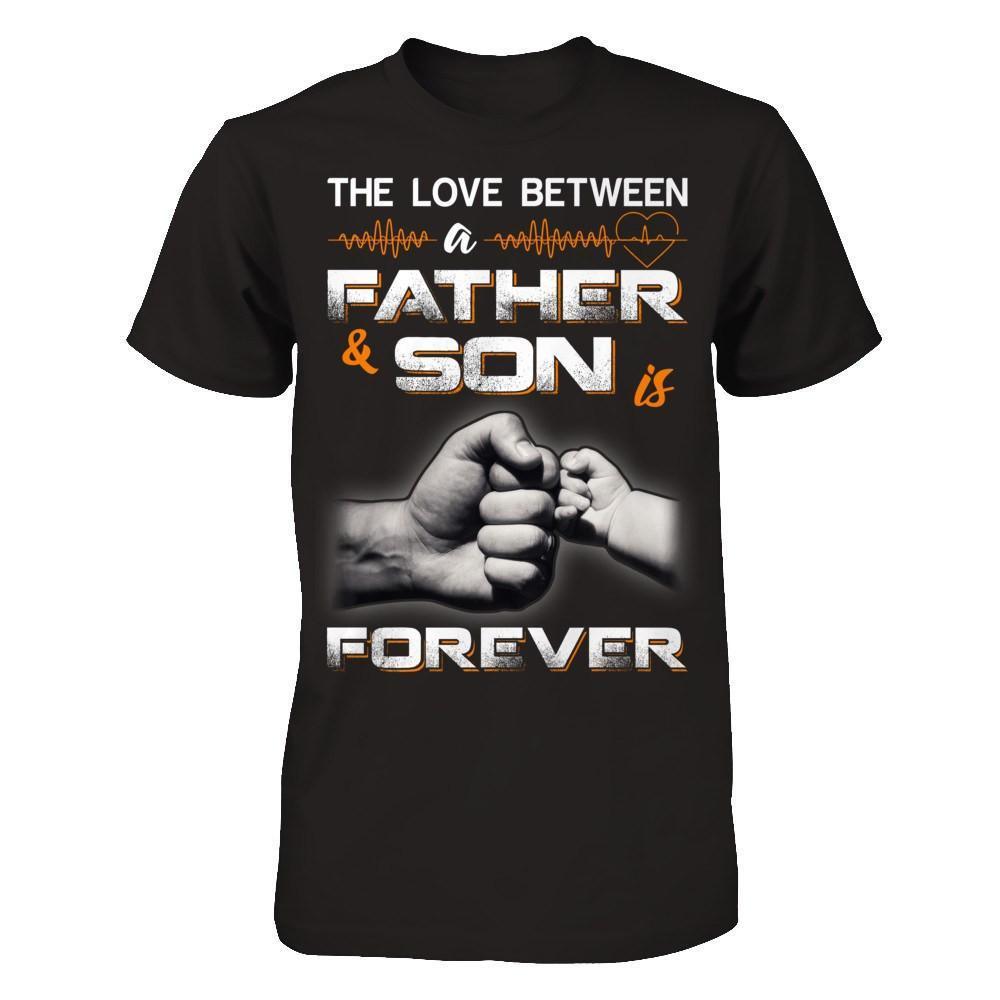 The Love Between A Father and Son Is Forever-T-Shirt & Hoodie-Classic T-Shirt-Black