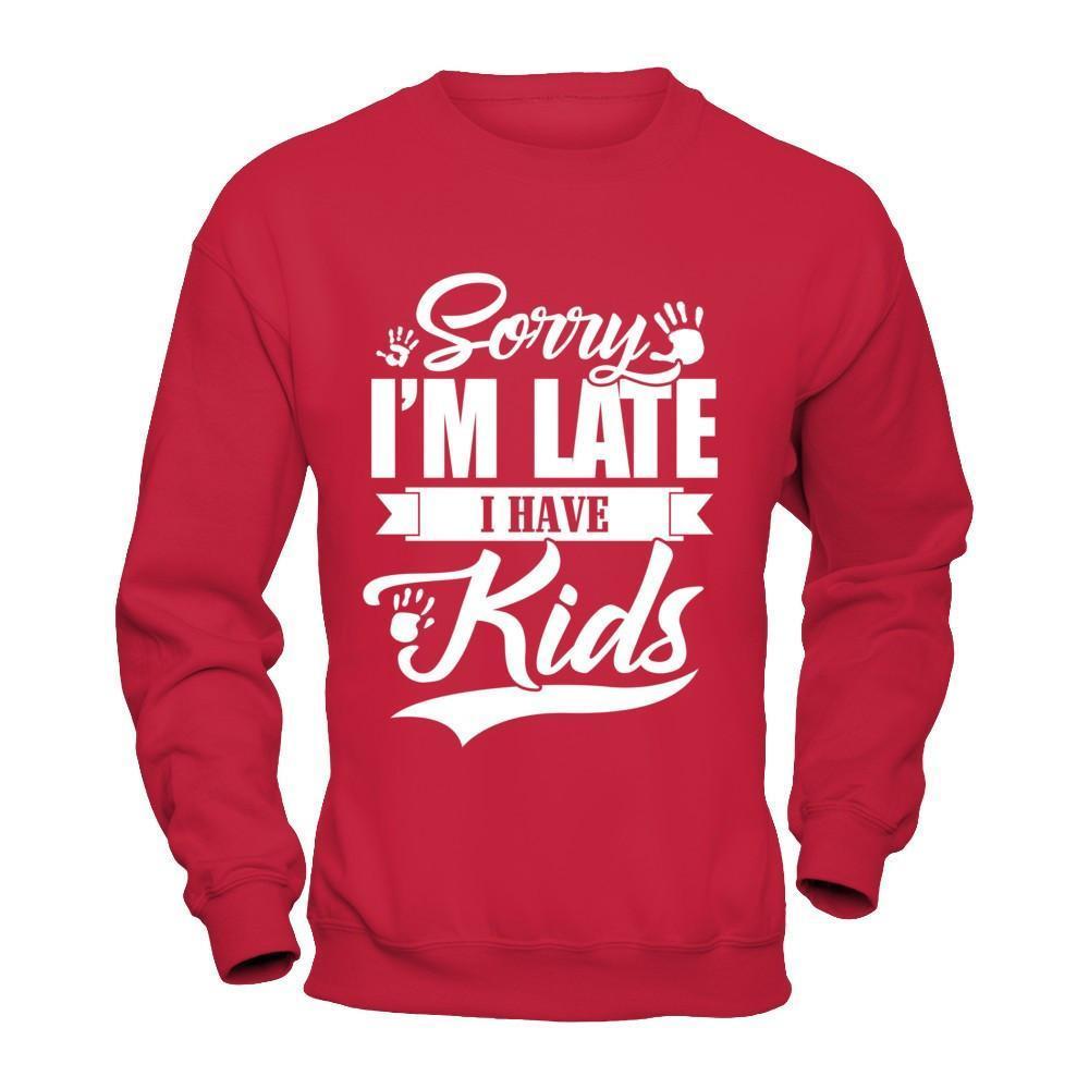 Sorry I'm Late I Have Kids-T-Shirt & Hoodie-Crewneck Sweatshirt-Red