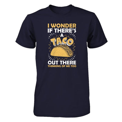 I Wonder If There's A Taco Out There Thinking Of Me Too-T-Shirt & Tank Top-Premium T-Shirt-Midnight Navy