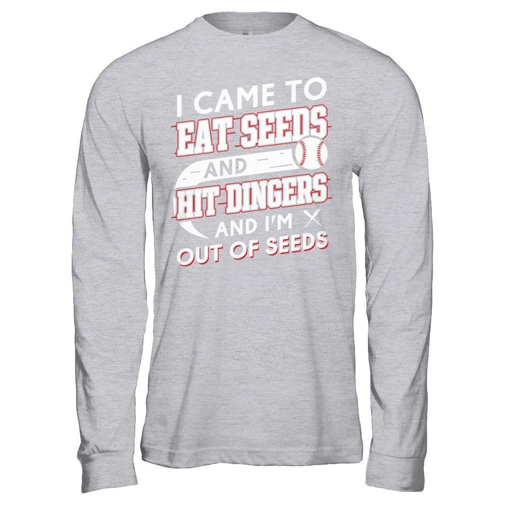 I Came To Eat Seeds And Hit Dingers & I'm Out Of Seed-T-Shirt & Hoodie-Long Sleeve T-Shirt-Sport Grey