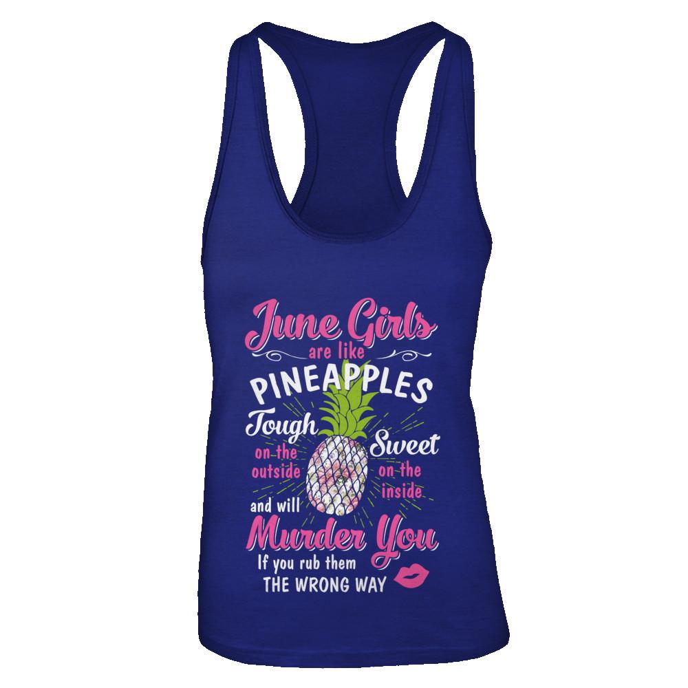 June Girls Are Like Pineapples Sweet Birthday Gift-T-Shirt & Tank Top-Women's Ideal Racerback Tank-Royal