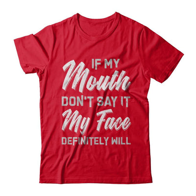 If My Mouth Don't Say It My Face Will-T-Shirt & Hoodie-Premium T-Shirt-Red
