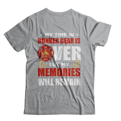 My Time Bunker Gear Over Memories Will Remain Firefighter-T-Shirt & Hoodie-Classic T-Shirt-Sport Grey