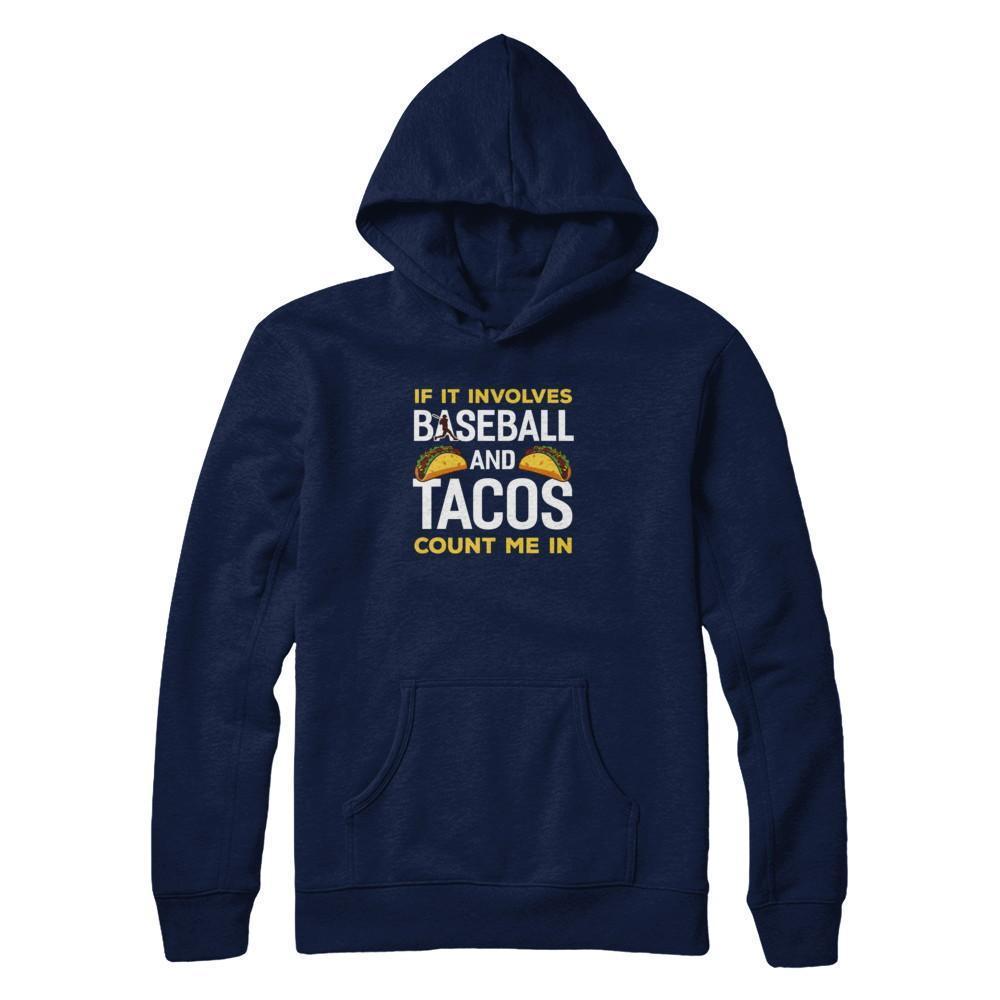 If It Involves Baseball And Tacos Count Me In-T-Shirt & Tank Top-Pullover Hoodie-Navy