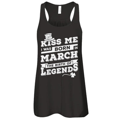 Kiss Me I Was Born In March The Birth Of Legends-T-Shirt & Hoodie-Women's Flowy Racerback Tank-Black